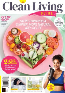 Clean Living Guide: Steps towards a simpler, more natural way of life 