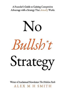 No Bullsh*t Strategy 