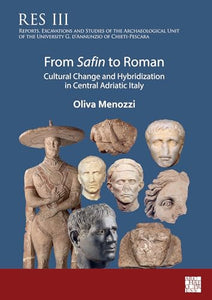 From Safin to Roman: Cultural Change and Hybridization in Central Adriatic Italy 