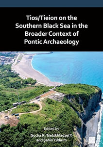 Tios/Tieion on the Southern Black Sea in the Broader Context of Pontic Archaeology 