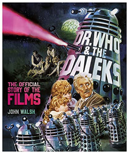 Dr. Who & The Daleks: The Official Story of the Films 