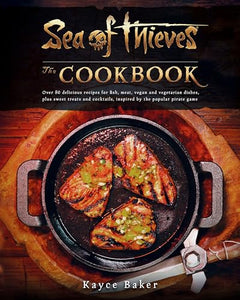 Sea of Thieves: The Cookbook 