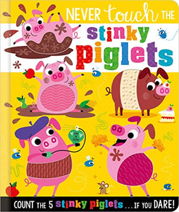 Never Touch the Stinky Piglets 