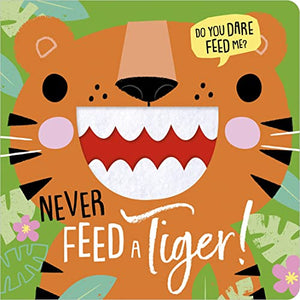 Never Feed a Tiger! 