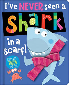 I've Never Seen a Shark in a Scarf 