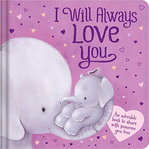 I Will Always Love You: An Adorable Book to Share with Someone You Love 