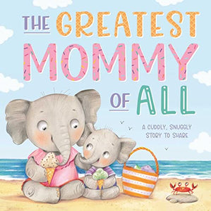 The Greatest Mommy of All 