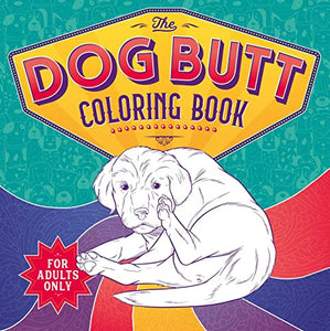 The Dog Butt Coloring Book 