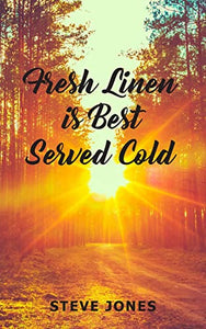 Fresh Linen is Best Served Cold 