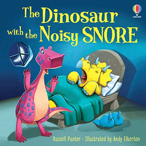 The Dinosaur with the Noisy Snore 