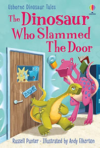 The Dinosaur Who Slammed the Door 