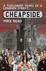 A Thousand Years of a London Street: Cheapside 