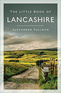 The Little Book of Lancashire 