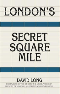 London's Secret Square Mile 