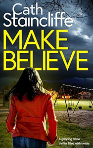 MAKE BELIEVE a gripping crime thriller filled with twists 