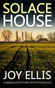 SOLACE HOUSE a gripping crime thriller full of stunning twists 