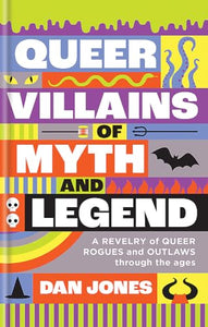 Queer Villains of Myth and Legend 