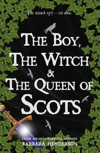 The Boy, the Witch & The Queen of Scots 