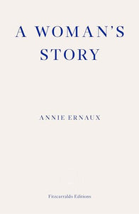 A Woman's Story – WINNER OF THE 2022 NOBEL PRIZE IN LITERATURE 