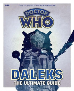 Doctor Who: Daleks - The Ultimate Guide 