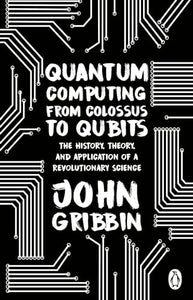 Quantum Computing from Colossus to Qubits 