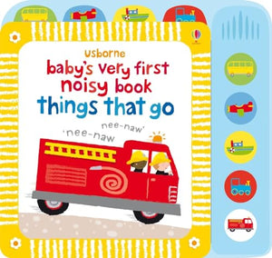 Baby's Very First Noisy Book Things That Go 