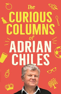 The Curious Columns of Adrian Chiles 