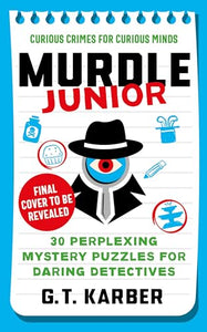 Murdle Junior: Curious Crimes for Curious Minds 