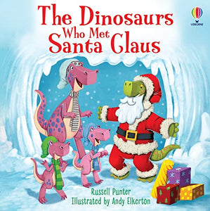 The Dinosaurs Who Met Santa Claus 