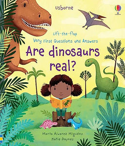 Very First Questions and Answers Are Dinosaurs Real? 