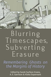 Blurring Timescapes, Subverting Erasure 