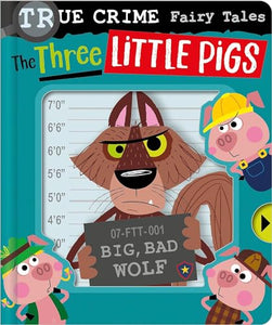 True Crime Fairy Tales The Three Little Pigs 