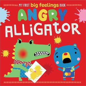 My First Big Feelings Angry Alligator 