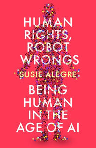 Human Rights, Robot Wrongs 