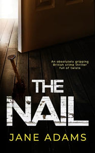 THE NAIL an absolutely gripping British crime thriller full of twists 