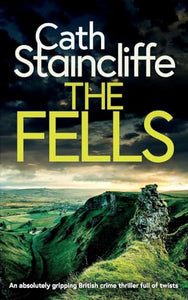 THE FELLS an absolutely gripping British crime thriller full of twists 