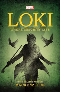 Marvel: Loki Where Mischief Lies 