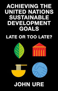 Achieving the United Nations Sustainable Development Goals 