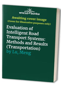 Evaluation of Intelligent Road Transport Systems 