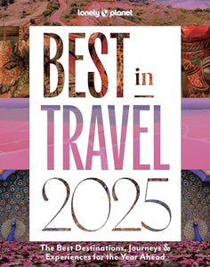 Lonely Planet Best in Travel 2025 