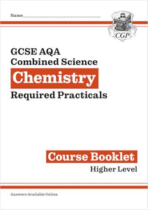 New GCSE Combined Science Chemistry AQA Required Practicals Course Booklet - Higher 