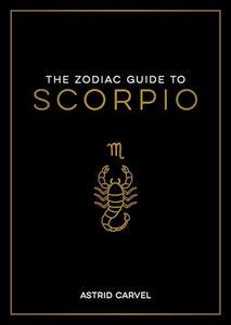 The Zodiac Guide to Scorpio 