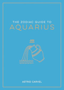 The Zodiac Guide to Aquarius 