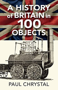 A History of Britain in 100 Objects 