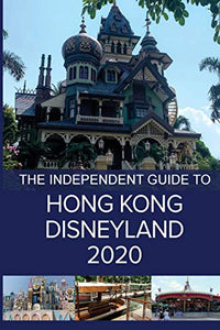 The Independent Guide to Hong Kong Disneyland 2020 