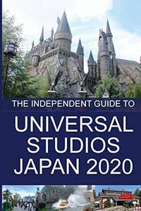 The Independent Guide to Universal Studios Japan 2020 