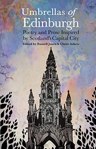 Umbrellas of EdinburghPoetry and Prose Inspired by Scotland’s Capital City 