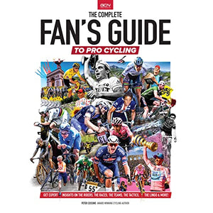 The Complete Fans Guide To Pro Cycling 