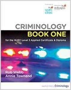 Criminology Book One for the WJEC Level 3 Applied Certificate & Diploma 