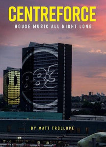 Centreforce: House Music All Night Long 